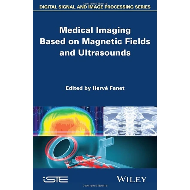 Medical Imaging Based on Magnetic Fields and Ultrasounds