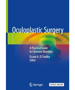 Oculoplastic Surgery A Practical Guide to Common Disorders