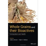Whole Grains and their Bioactives