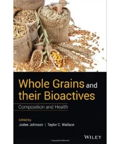 Whole Grains and their Bioactives