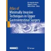 Atlas of Minimally Invasive Techniques in Upper Gastrointestinal Surgery
