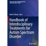 Handbook of Interdisciplinary Treatments for Autism Spectrum Disorder