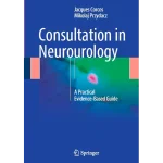 Consultation in Neurourology A Practical Evidence-Based Guide