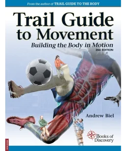 Trail Guide to Movement Building the Body in Motion