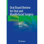 Oral Board Review for Oral and Maxillofacial Surgery