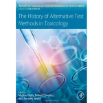 The History of Alternative Test Methods in Toxicology