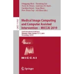 Medical Image Computing and Computer Assisted Intervention - MICCAI 2019