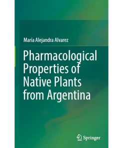 Pharmacological Properties of Native Plants from Argentina