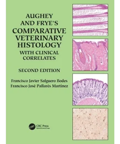 CRC Press Aughey and Frye’s Comparative Veterinary Histology with Clinical Correlates