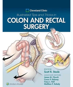 Cleveland Clinic Illustrated Tips and Tricks in Colon and Rectal Surgery