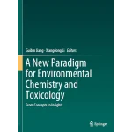 A New Paradigm for Environmental Chemistry and Toxicology