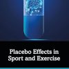 Placebo Effects in Sport and Exercise
