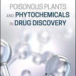Poisonous Plants and Phytochemicals in Drug Discovery