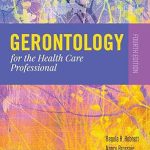 Gerontology For The Health Care Professional