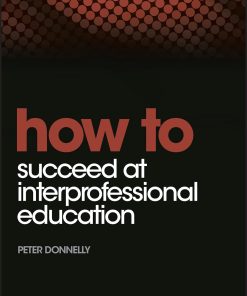 How to Succeed at Interprofessional Education