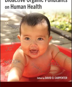 Effects of Persistent and Bioactive Organic Pollutants on Human Health