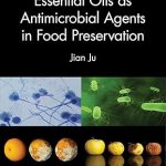 Essential Oils as Antimicrobial Agents in Food Preservation