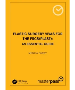 Plastic Surgery Vivas for the FRCS (Plast) An Essential Guid