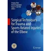 Surgical Techniques for Trauma and Sports Related Injuries of the Elbow