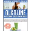 Alkaline Ketogenic Green Smoothies