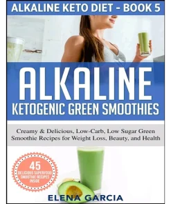 Alkaline Ketogenic Green Smoothies