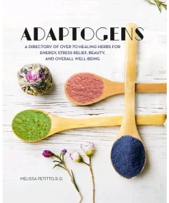Adaptogens A Directory of Over 70 Healing Herbs for Energy Stress Relief Beauty and Overall Well-Being