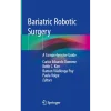 Bariatric Robotic Surgery A Comprehensive Guide