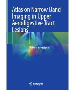Atlas on Narrow Band Imaging in Upper Aerodigestive Tract Lesions