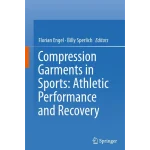 Compression Garments in Sports Athletic Performance and Recovery