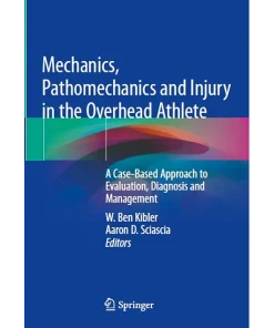 Mechanics Pathomechanics and Injury in the Overhead Athlete