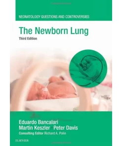 The Newborn Lung Neonatology Questions and Controversies