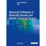 Advanced Techniques in Minimally Invasive and Robotic Colorectal Surgery