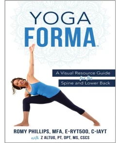 Yoga Forma A Visual Resource Guide for the Spine and Lower Back
