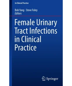 Female Urinary Tract Infections in Clinical Practice
