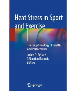 Heat Stress in Sport and Exercise Thermophysiology of Health and Performance