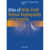 Atlas of Wide-Field Retinal Angiography and Imaging