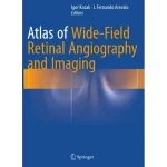 Atlas of Wide-Field Retinal Angiography and Imaging