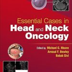 Essential cases in head and neck oncology