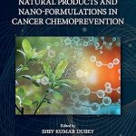 Natural Products and Nano-Formulations in Cancer Chemoprevention