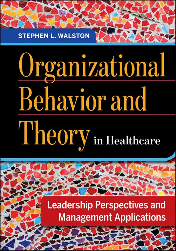 Organizational Behavior and Theory in Healthcare