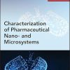 Characterization of Pharmaceutical Nano- and Microsystems