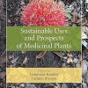 Sustainable Uses and Prospects of Medicinal Plants