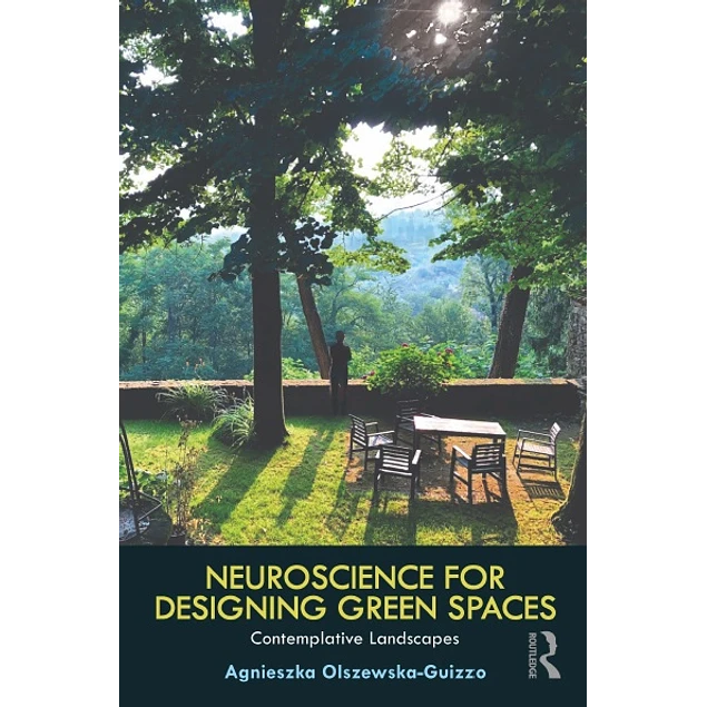 Neuroscience for Designing Green Spaces Contemplative Landscapes