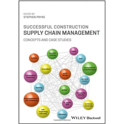 Successful Construction Supply Chain Management Concepts and Case Studies