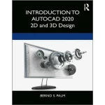 Introduction to AutoCAD 2020 2D and 3D Design