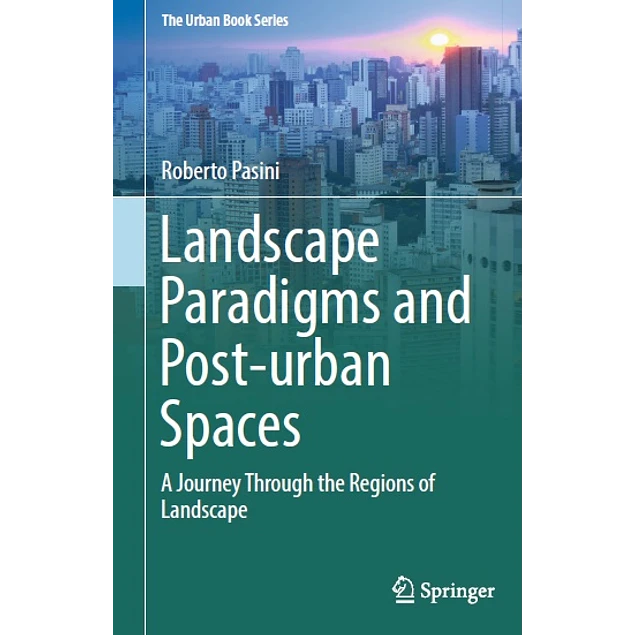 Landscape Paradigms and Post-urban Spaces