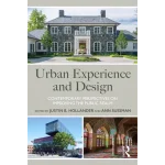 Urban Experience and Design Contemporary Perspectives on Improving the Public Realm