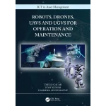 Robots Drones UAVs and UGVs for Operation and Maintenance