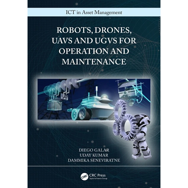 Robots Drones UAVs and UGVs for Operation and Maintenance