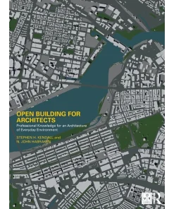 Open Building for Architects Professional Knowledge for an Architecture of Everyday Environment